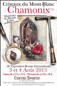 46e Bourse internationale aux minéraux / Exposition Cristaux du Mont Blanc. Du 3 au 4 août 2013 à Chamonix Mont Blanc. Haute-Savoie. 
